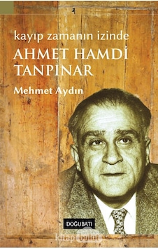 Kayıp Zamanın İçinde Ahmet Hamdi Tanpınar - Mehmet Aydın - Doğu Batı Yayınları