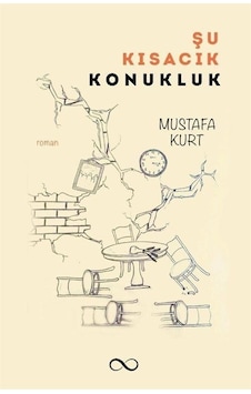 Şu Kısacık Konukluk - Mustafa Kurt - Bengisu Yayınları Şu Kısacık Konukluk - Mustafa Kurt - Bengisu Yayınları