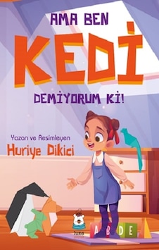Ama Ben Kedi Demiyorum ki! - Luna Çocuk Yayınları - Huriye Dikici
