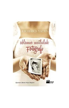 Ablamın Mutluluk Fotoğrafları - Richard Yates - Doğan Kitap