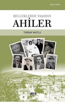 Belleklerde Yaşayan Ahiler - Turgay Mutlu - Gece Kitaplığı Belleklerde Yaşayan Ahiler - Turgay Mutlu - Gece Kitaplığı