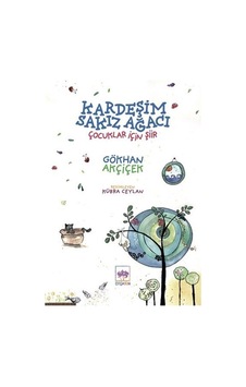 Kardeşim Sakız Ağacı - Çocuklar İçin Şiir - Gökhan Akçiçek - Ötüken Neşriyat