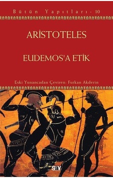 Eudemos'a Etik - Bütün Yapıtları 10 - Aristoteles - Say Yayınları