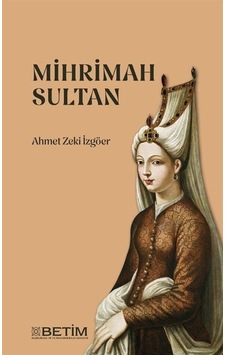 Mihrimah Sultan / Dr. Ahmet Zeki İzgöer Mihrimah Sultan / Dr. Ahmet Zeki İzgöer