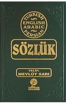 Türkçe - İngilizce - Arapça - Farsça Sözlük / Mevlüt Sarı Türkçe - İngilizce - Arapça - Farsça Sözlük / Mevlüt Sarı
