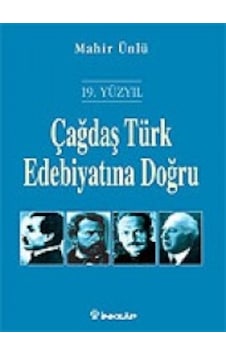 Çağdaş Türk Edebiyatına Doğru - Mahir Ünlü - İnkılap Kitabevi