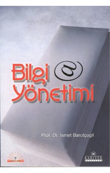 Bilgi Yönetimi - Prof. Dr. Ismet Barutçugil Bilgi Yönetimi - Prof. Dr. Ismet Barutçugil