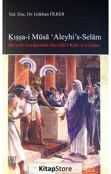Kıssa -i Musa Aleyhi's Selam - Gökhan Ölker - Palet Yayınları Kıssa -i Musa Aleyhi's Selam - Gökhan Ölker - Palet Yayınları