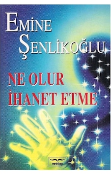 Ne Olur İhanet Etme - Emine Şenlikoğlu 2.el Ne Olur İhanet Etme - Emine Şenlikoğlu 2.el