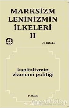 Marksizm Leninizmin İlkeleri Cilt 2 Kapitalizmin Ekonomi Politiği- Yar Yayınları Marksizm Leninizmin İlkeleri Cilt 2 Kapitalizmin Ekonomi Politiği- Yar Yayınları