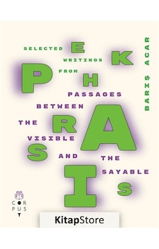 Selected Writings From Ekphrasis-Passages Between The Visible And The Sayable - Barış Acar - Corpus
