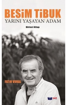 Besim Tibuk-Yarını Yaşayan Adam Besim Tibuk-Yarını Yaşayan Adam