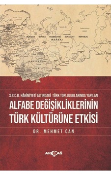 Alfabe Değişikliklerinin Türk Kültürüne Etkisi - Mehmet Can - Akçağ Yayınları