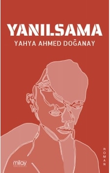Yanılsama - Yahya Ahmed Doğanay - Milay Yayınları Yanılsama - Yahya Ahmed Doğanay - Milay Yayınları