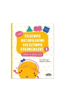 Görsel ve İşitsel Algı - 1.Sınıf Düşünme Becerilerini Geliştirme Etkinlikleri 1 - Şükran Anğay - Abm Yayınevi Görsel ve İşitsel Algı - 1.Sınıf Düşünme Becerilerini Geliştirme Etkinlikleri 1 - Şükran Anğay - Abm Yayınevi