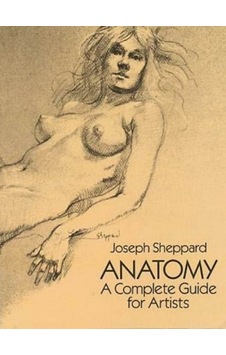 Anatomy: A Complete Guide For Artists Anatomy: A Complete Guide For Artists