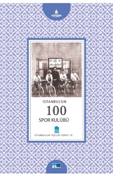 İstanbul´Un 100 Spor Kulübü - İstanbul'Un Yüzleri Serisi