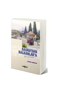 Basra'dan Balkanlar'A Gezi Günlükleri Basra'dan Balkanlar'A Gezi Günlükleri