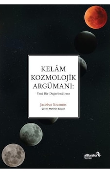Kelam Kozmolojik Argümanı: Yeni Bir Değerlendirme - Jacobus Erasmus - alBaraka Yayınları