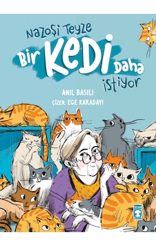 Nazoşi Teyze Bir Kedi Daha İstiyor - Anıl Basılı - Timaş Çocuk Nazoşi Teyze Bir Kedi Daha İstiyor - Anıl Basılı - Timaş Çocuk