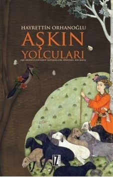 Aşkın Yolcuları - Hayrettin Orhanoğlu - İz Yayıncılık Aşkın Yolcuları - Hayrettin Orhanoğlu - İz Yayıncılık