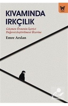Kıvamında Irkçılık / Emre Arslan Kıvamında Irkçılık / Emre Arslan