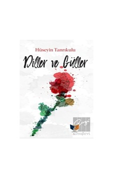 Diller ve Güller - Hüseyin Tanrıkulu - Ateş Yayınları Diller ve Güller - Hüseyin Tanrıkulu - Ateş Yayınları
