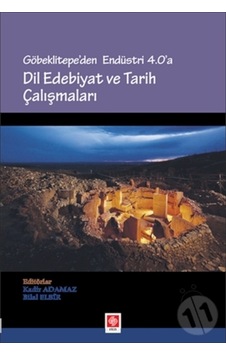 Göbeklitepe.Endüstri 4.0'A Dil Edebiyat Ve Tarih Ç-Kadir Göbeklitepe.Endüstri 4.0'A Dil Edebiyat Ve Tarih Ç-Kadir