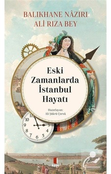 Eski Zamanlarda Istanbul Hayatı / Balıkhane Nazırı Ali Rıza Bey 9786258096040