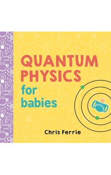 Quantum Physics For Babies - Baby University Quantum Physics For Babies - Baby University