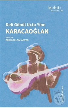 Karacaoğlan - Deli Gönül Uçtu Yine - Abdülselam Arvas - Muhit Kitap