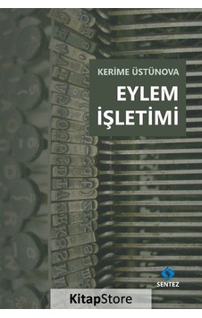 Eylem İşletimi - Kerime Üstünova - Sentez Yayıncılık Eylem İşletimi - Kerime Üstünova - Sentez Yayıncılık