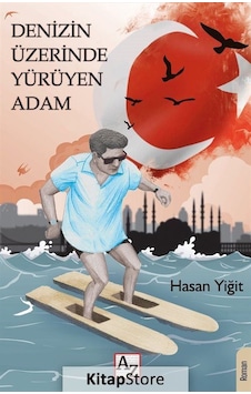 Denizin Üzerinde Yürüyen Adam / Hasan Yiğit Denizin Üzerinde Yürüyen Adam / Hasan Yiğit