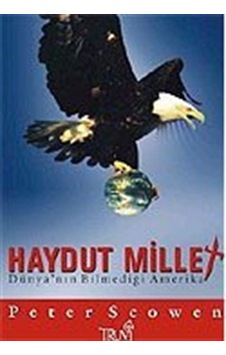 Haydut Millet / Dünya'nın Bilmediği Amerika / Peter Scowen