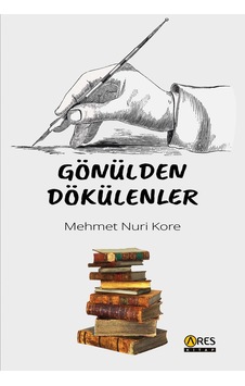 Gönülden Dökülenler- Mehmet Nuri Kore Gönülden Dökülenler- Mehmet Nuri Kore