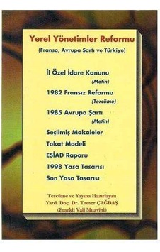 Yerel Yönetimler Reformu Fransa Avrupa Şartı Ve Türkiye - Tamer Çağdaş Yerel Yönetimler Reformu Fransa Avrupa Şartı Ve Türkiye - Tamer Çağdaş