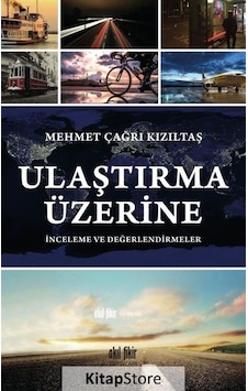 Ulaştırma Üzerine İnceleme ve Değer - Mehmet Çağrı Kızıltaş - Akıl Fikir Yayınları Ulaştırma Üzerine İnceleme ve Değer - Mehmet Çağrı Kızıltaş - Akıl Fikir Yayınları