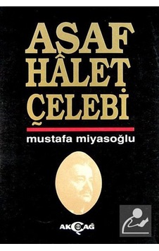 Asaf Halet Çelebi - Mustafa Miyasoğlu - Akçağ Yayınları Asaf Halet Çelebi - Mustafa Miyasoğlu - Akçağ Yayınları