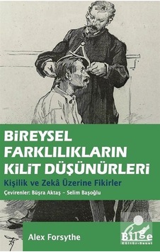 Bireysel Farklılıkların Kilit Düşünürleri-Kişilik ve Zeka Üzerine Fikirler - Alex Forsythe - Bilge Kültür Sanat Bireysel Farklılıkların Kilit Düşünürleri-Kişilik ve Zeka Üzerine Fikirler - Alex Forsythe - Bilge Kültür Sanat