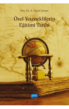 Özel Yeteneklilerin Eğitimi Tarihi - A. Faruk Levent - Nobel Akademik Yayıncılık Özel Yeteneklilerin Eğitimi Tarihi - A. Faruk Levent - Nobel Akademik Yayıncılık