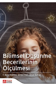 Bilimsel Düşünme Becerilerinin Ölçülmesi- Pegem Akademi Yayıncılık Bilimsel Düşünme Becerilerinin Ölçülmesi- Pegem Akademi Yayıncılık