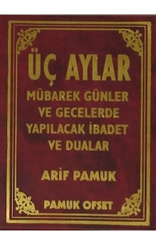 Üç Aylar Mübarek Günler ve Dualar Cep Boy - Pamuk Yayınları Üç Aylar Mübarek Günler ve Dualar Cep Boy - Pamuk Yayınları