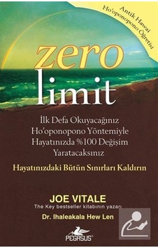 Zero Limit: Antik Hawai Ho'oponopono Öğretisi - Joe Vitale Zero Limit: Antik Hawai Ho'oponopono Öğretisi - Joe Vitale