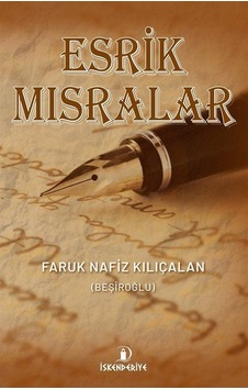 Esrik Mısralar - Faruk Nafiz Kılıçalan - İskenderiye Yayınları Esrik Mısralar - Faruk Nafiz Kılıçalan - İskenderiye Yayınları