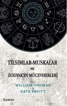 Tılsımlar Muskalar Ve Zodyak'ın Mücevherleri / William Thomas Tılsımlar Muskalar Ve Zodyak'ın Mücevherleri / William Thomas
