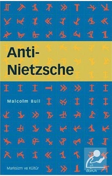 Anti - Nietzsche - Malcolm Bull - Doruk Yayınları Anti - Nietzsche - Malcolm Bull - Doruk Yayınları