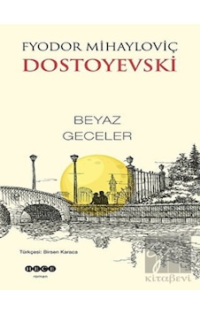 Beyaz Geceler - Fyodor Mihayloviç Dostoyevski - Hece Yayınları Beyaz Geceler - Fyodor Mihayloviç Dostoyevski - Hece Yayınları