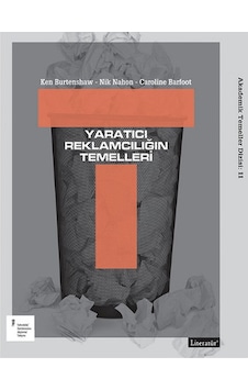 Yaratıcı Reklamcılığın Temelleri - Ken Burtenshaw -  Caroline Barfoot - Literatür Yayıncılık