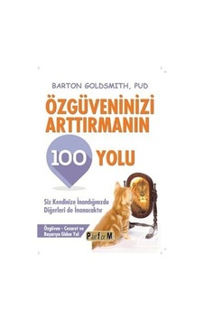Özgüveninizi Arttırmanın 100 Yolu - Barton Goldsmith