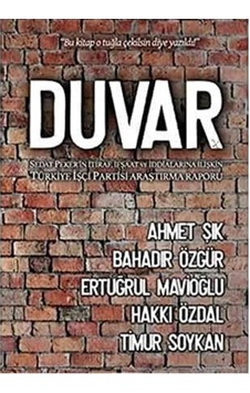 Duvar Sedat Peker İn İtiraf İfşaat Ve İddialarına İlişkin Türkiye İşçi Partisi Araştırma Raporu Duvar Sedat Peker İn İtiraf İfşaat Ve İddialarına İlişkin Türkiye İşçi Partisi Araştırma Raporu